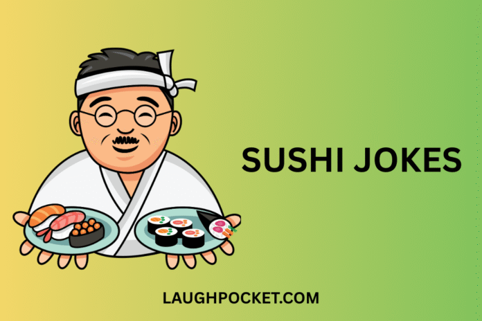 SUSHI JOKES