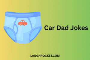 Car Dad Jokes Hilarious Jokes About Cars to Make You Laugh