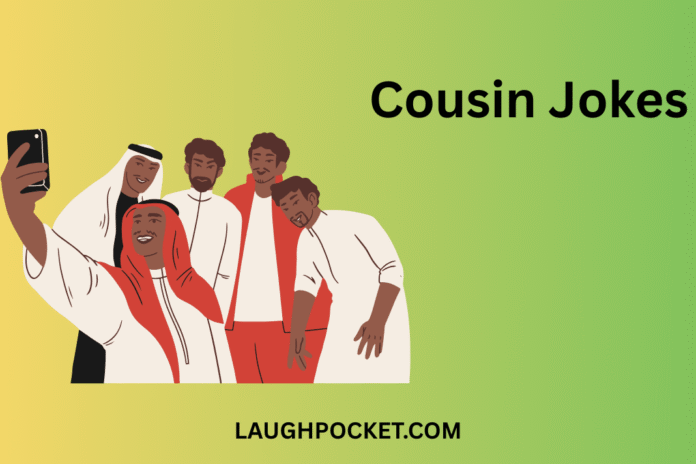 Cousin Jokes Cousin Jokes