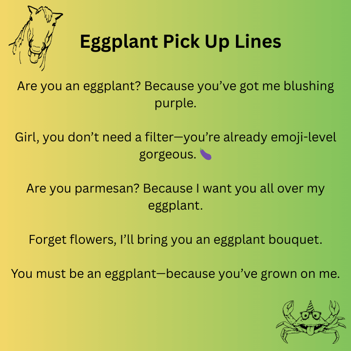 Eggplant Pick Up Lines