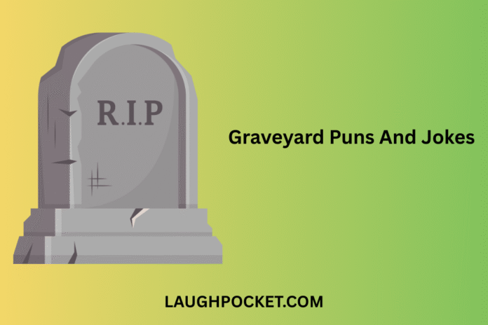 Graveyard Puns And Jokes