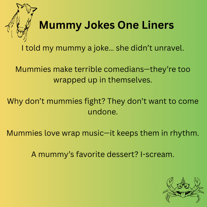 Mummy Jokes One Liners