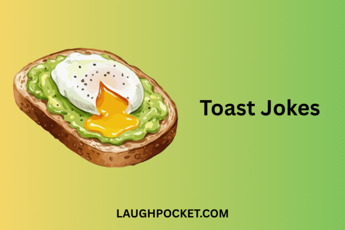 Toast Jokes