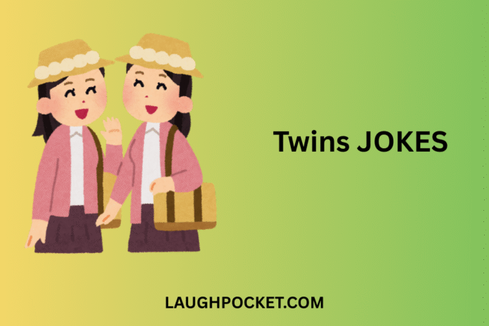 Twins JOKES