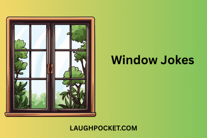 Window Jokes