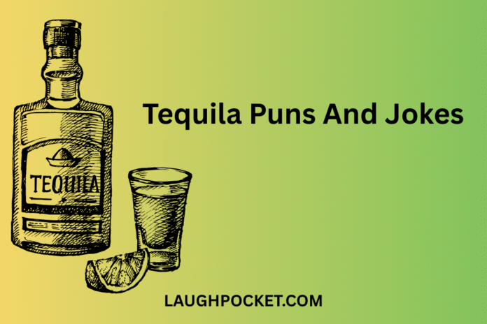 tequila puns and jokes