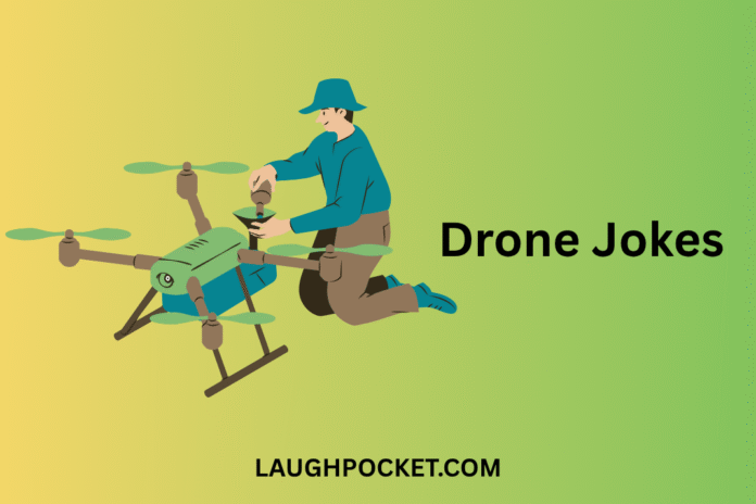 Drone Jokes Drone Jokes