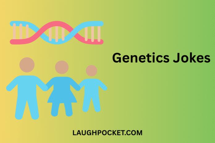 Genetics Jokes