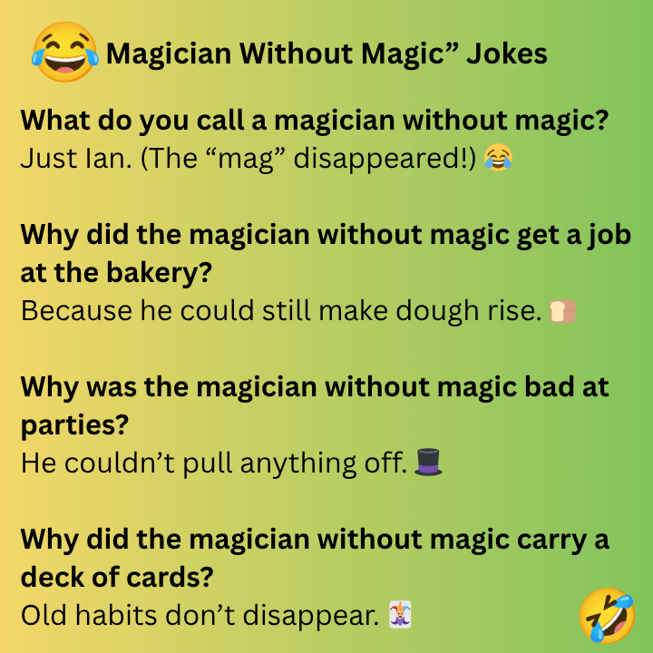 Magician Without Magic” Jokes