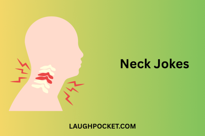 Neck Jokes (