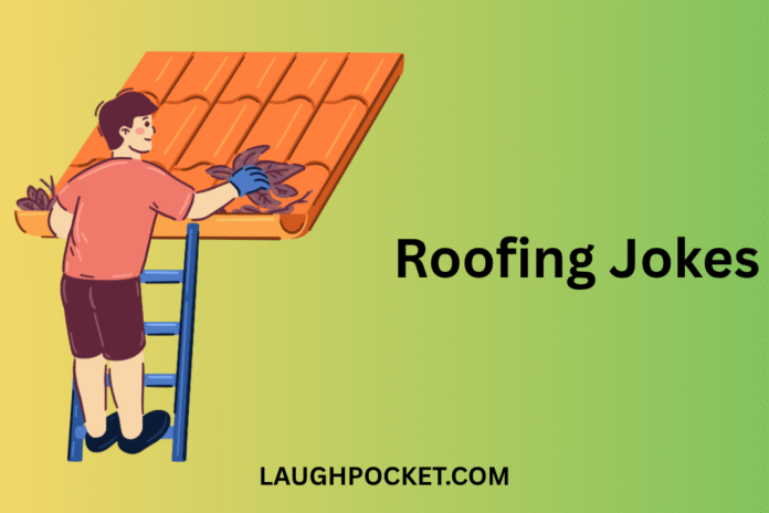 Roofing Jokes