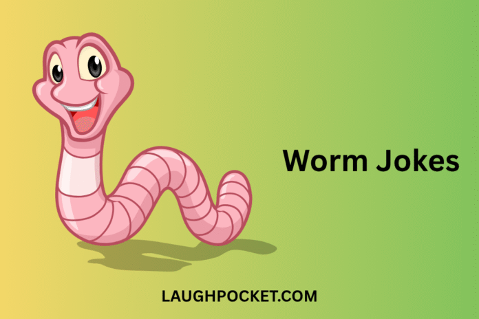 Worm Jokes