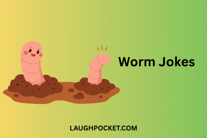 Worm Jokes