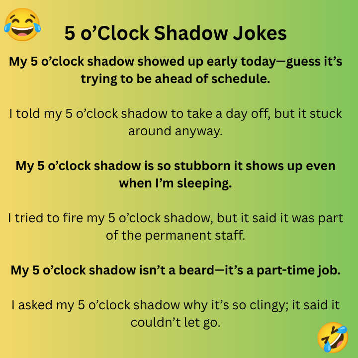 5 o’Clock Shadow Jokes 