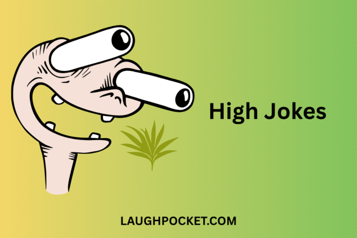 High Jokes