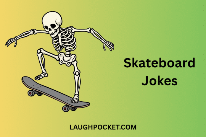 Skateboard Jokes