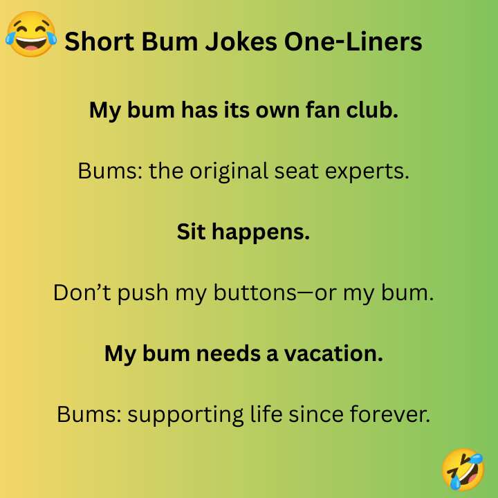 Short Bum Jokes One-Liners