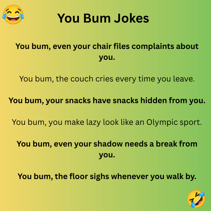 You Bum Jokes