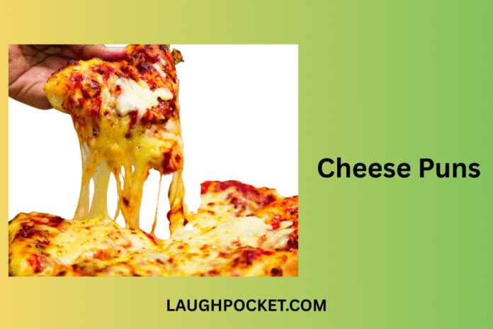 Cheese Puns