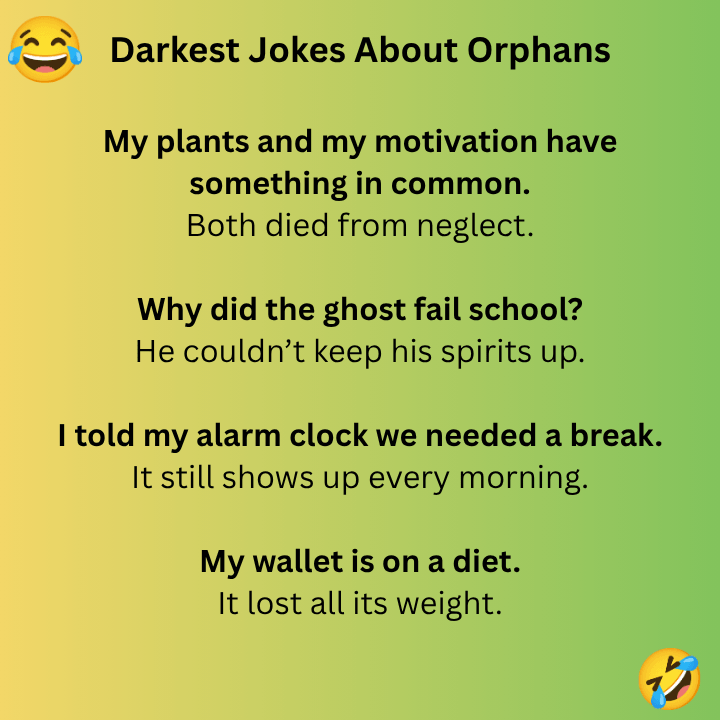 Darkest Jokes About Orphans
