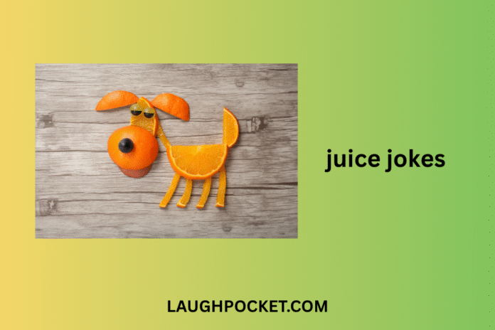 juice jokes
